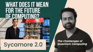 Sycamore 2.0: The Next Generation of Quantum Computers | The Future of Quantum Computing