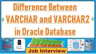 9. What are the Difference Between VARCHAR and VARCHAR2 in Oracle Database