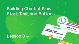 Lesson 8. Building Chatbot Flow: Start, Text, and Buttons