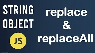 replace and replaceAll methods | String Object In JavaScript