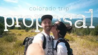 COLORADO TRIP + PROPOSAL