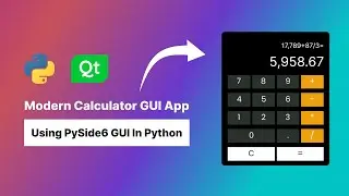 How to Create a Modern Calculator Using Python | GUI PySide6/PyQt6 Project