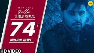 NINJA : Kalla Changa : B PRAAK | JAANI | SUKH SANGHERA | PUNJABI SONGS | PUNJABI SAD SONGS