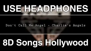 Don't Call Me Angel - Charlie's Angels | Ultra 8D | 8D Songs Hollywood