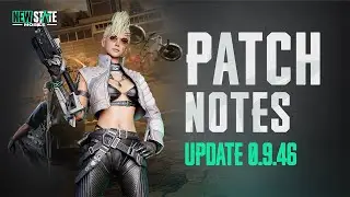 Patch Notes (v0.9.46) | NEW STATE MOBILE