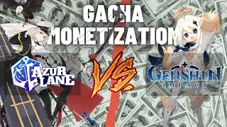 Gacha Monetization - Genshin Impact vs Azur Lane