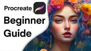 Procreate 101: The Ultimate Beginner's Tutorial