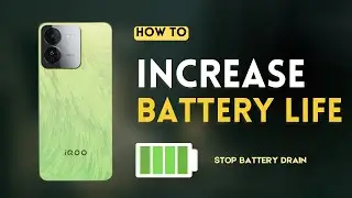 Increase Battery Life In IQOO Z9 | Fix Battery Drain