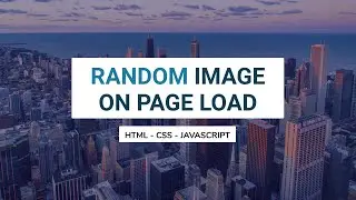 Random Image On Page Load / On Click Using HTML - CSS - Javascript