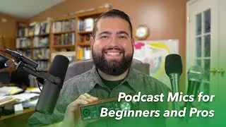 How to Choose a Podcast Microphone - Beginner to Expert