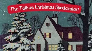 The Talkies Christmas Spectacular! - Old time Christmas Radio Broadcast