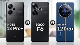 Redmi Note 13 Pro Plus vs Poco F6 5g vs Realme 12 Pro Plus || Full Comparison