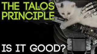 The Talos Principle: Is It Good?