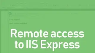 Conveyor: Remote access to IIS Express web application [Updated]