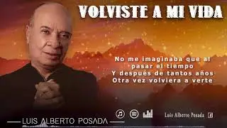 @LuisAlbertoPosadaOficial l Volviste a Mi Vida (Video Lyric Oficial)