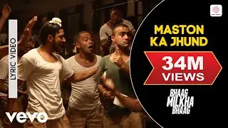 Maston Ka Jhund Lyric Video - Bhaag Milkha Bhaag|Farhan Akhtar|Divya Kumar|Prasoon Joshi