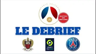 DEBRIEF NICE - PSG ET RETOUR SUR LES TROPHEES UNFP