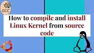 How to compile and install Linux Kernel from source code