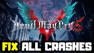 FIX Devil May Cry 5 Crashing, Not Launching, Freezing & Black Screen