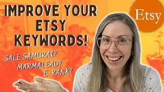 BETTER ETSY KEYWORDS | 6 Ways to Find and Refine Keywords & Improve your SEO