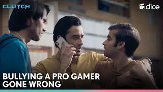 Dice Media | Bullying A Pro Gamer Gone Wrong | Clutch ft. Vishal Vashishtha, Pratiek Pachori