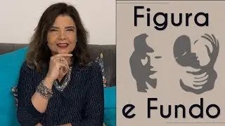 Falando sobre Gestalt-Terapia - Figura e Fundo