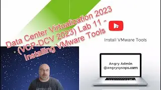 Data Center Virtualization 2023 (VCP-DCV 2023) Lab 11 - Installing VMware Tools