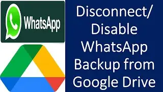 How to Disable WhatsApp backups on Google Drive | Disconnect WhatsApp Backup from Google Drive