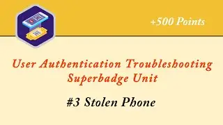 Stolen Phone || User Authentication Troubleshooting Superbadge Unit | Admin | Salesforce | Trailhead