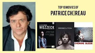 Patrice Chéreau |  Top Movies by Patrice Chéreau| Movies Directed by  Patrice Chéreau