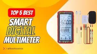 Top 5 Best Smart Digital Multimeter 2024