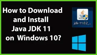 How to Download and Install Java JDK 11 on Windows 10?