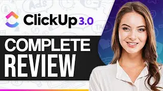 ClickUp 3.0 Review (Features, Walkthrough & Everything You Need To Know)