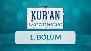 Harflerin Şekilleri ve İsimleri - Kur'an Öğreniyorum 1.Bölüm