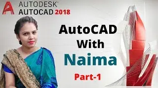 AutoCAD 2018 Tutorial For Beginners - 1 | AutoCAD with Naima