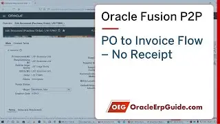 P2P: PO to Invoice Flow - No Receipt - Part of Oracle Fusion Procure to Pay Course [See Description]