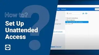 How to: Set up Unattended Access