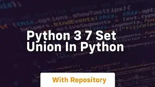 Python 3 7 set union in python