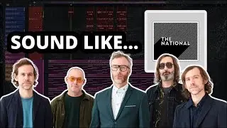 Sound like The National (How to Produce Indie Rock)