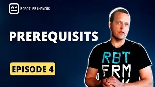 Robot Framework Tutorial Episode 4 - Prerequisits