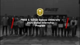 FNSS & Sultan Qaboos University 2024 Global Intership Program