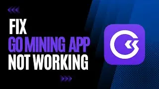 How To Fix GoMining App Not Working 2024