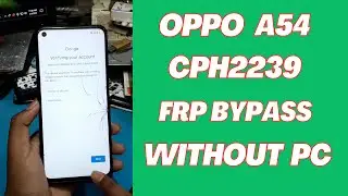 OPPO A54 FRP BYPASS WITHOUT PC | OPPO CPH2239 GOOGLE ACCOUNT UNLOCK 2023