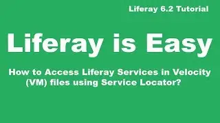 Liferay Tutorial 33:- How to Access Liferay Services in Velocity (VM)Files using Service Locator