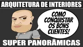 🤑 COMO CONQUISTAR OS BONS CLIENTES COM SUPER  PANORÂMICAS