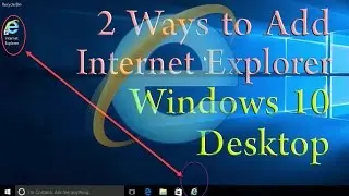 Add Internet Explorer Icon (IE) on Windows 10 desktop