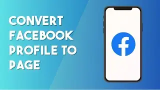 How To Convert Facebook Profile To Page - Make Profile To Page (2023)