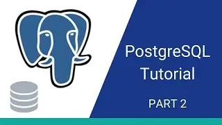 Introduction to PostgreSQL Tutorial - Part 2