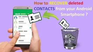 How to Recover deleted Contacts from your Android Smartphone?