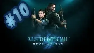 Прохождение Resident Evil Revelations [Эпизод #8 